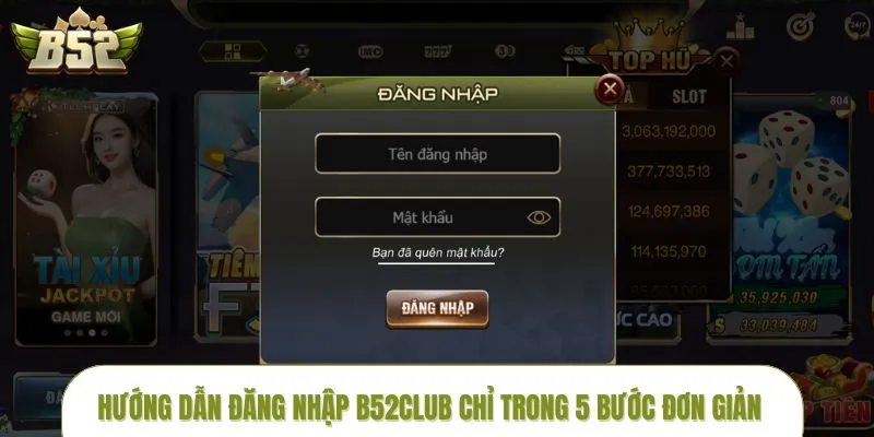 dang-nhap-b52club-huong-dan