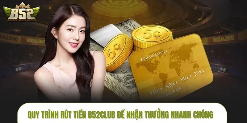 rut-tien-b52club-quy-trinh
